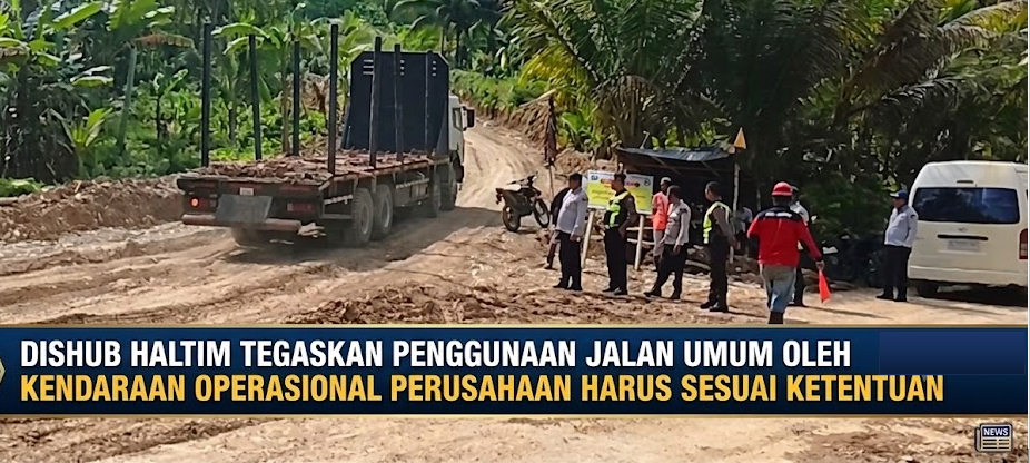 Dishub Haltim Tegaskan Penggunaan Jalan Umum oleh Kendaraan Operasional Perusahaan Harus Sesuai Ketentuan